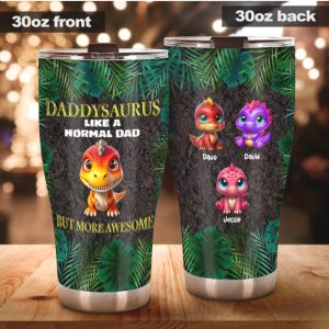Custom Daddysaurus Like A Normal Dad But More Awesome Dinosaur Tumbler