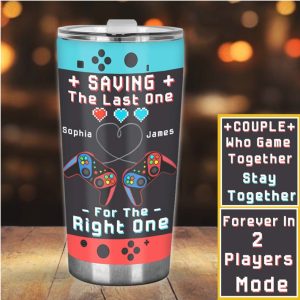 Custom Gamer Couple “Saving The Last One For The Right One” 30oz Tumbler