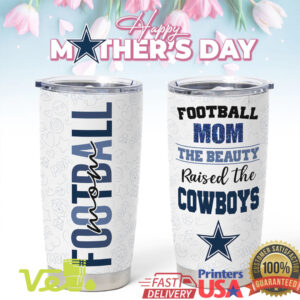 Dallas Football Mom Mother's Day Gift Raised The Cowboys Tumbler