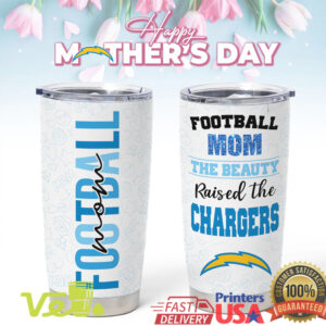 Football Mom The Beauty Raised The Chargers Tumbler Mother's Day Gift