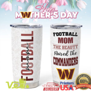 Football Mom The Beauty Raised The Commanders Tumbler Washington Football Gift
