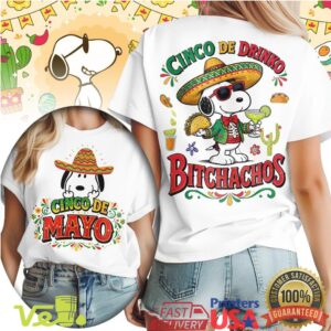 Cinco De Drinko Snoopy Bitchachos Mayo Mexican Fiesta Funny Graphic T Shirt Party Wear